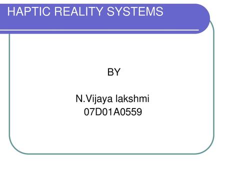 HAPTIC REALITY SYSTEMS