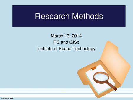 March 13, 2014 RS and GISc Institute of Space Technology