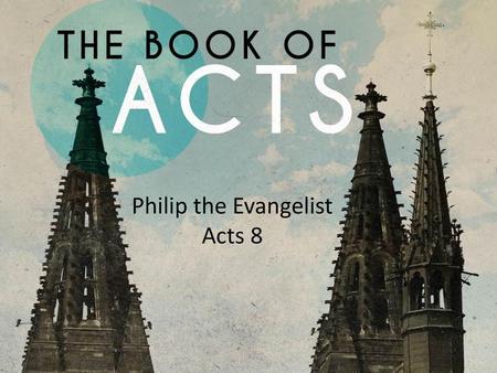 Philip the Evangelist Acts 8