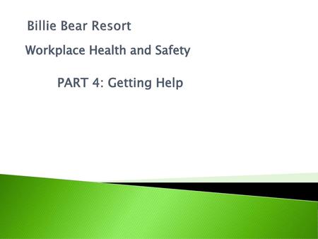 Workplace Health and Safety PART 4: Getting Help