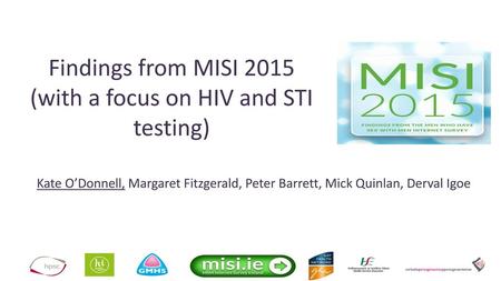 Findings from MISI 2015 (with a focus on HIV and STI testing)