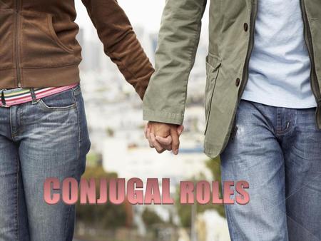 CONJUGAL ROLES.