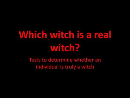 Which witch is a real witch?