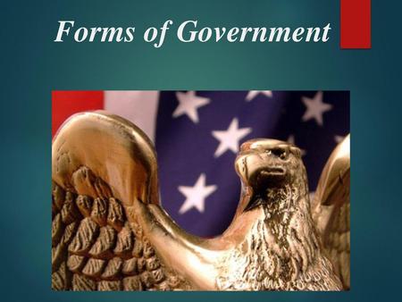 Forms of Government.