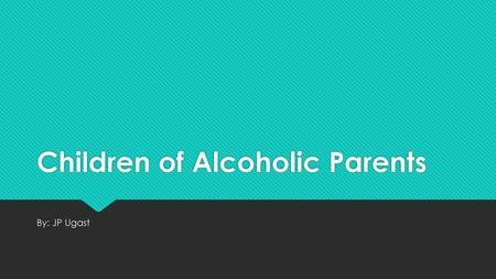 Children of Alcoholic Parents