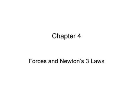 Forces and Newton’s 3 Laws