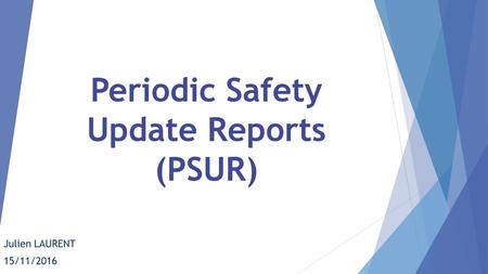 Periodic Safety Update Reports (PSUR)