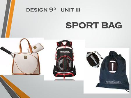 Design 9º unit iii SPORT BAG.