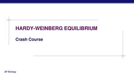 HARDY-WEINBERG EQUILIBRIUM