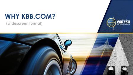 Why KBB.com? (widescreen format).