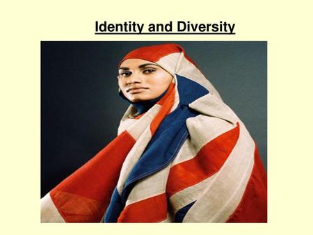 Identity and Diversity