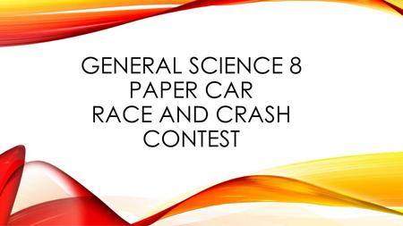 General science 8 Paper car race and crash contest