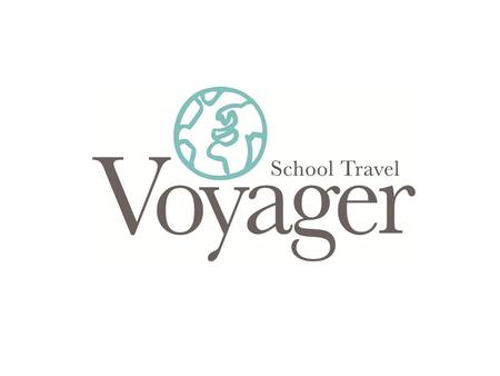 VOYAGER SCHOOL TRAVEL Voyager School Travel