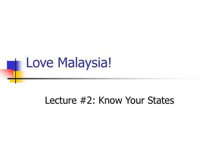 Lecture #2: Know Your States