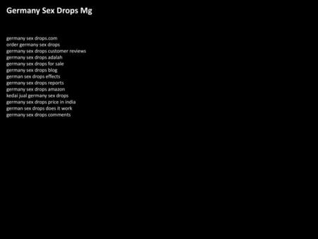 Germany Sex Drops Mg germany sex drops.com order germany sex drops germany sex drops customer reviews germany sex drops adalah germany sex drops for sale.