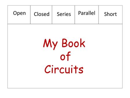 Open Parallel Closed Series Short My Book of Circuits.