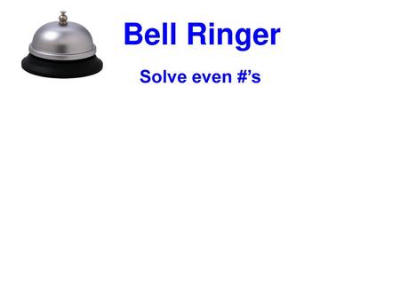 Bell Ringer Solve even #’s.