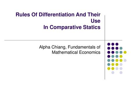 Rules Of Differentiation And Their Use In Comparative Statics