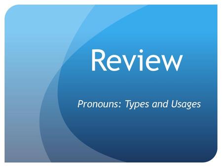 Pronouns: Types and Usages