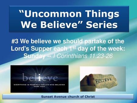 “Uncommon Things We Believe” Series