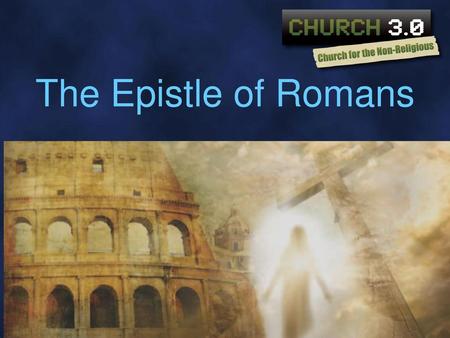 The Epistle of Romans.