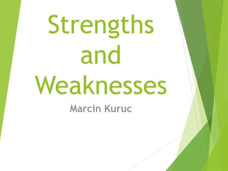 Strengths and Weaknesses