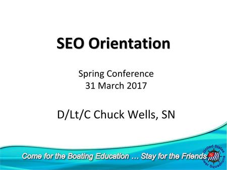 Spring Conference 31 March 2017 D/Lt/C Chuck Wells, SN