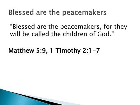 Blessed are the peacemakers