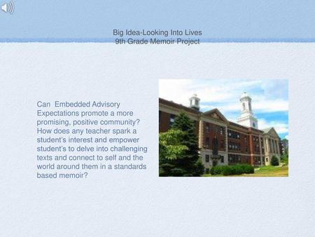 Big Idea-Looking Into Lives 9th Grade Memoir Project