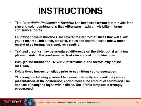 INSTRUCTIONS This PowerPoint Presentation Template has been pre-formatted to provide font size and color combinations that will ensure maximum visibility.