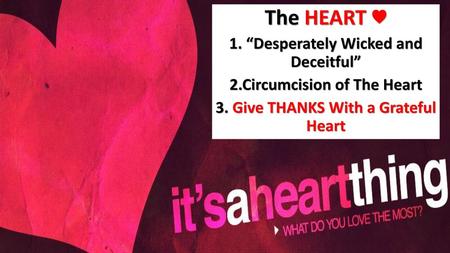 The HEART ♥ 1. “Desperately Wicked and Deceitful”