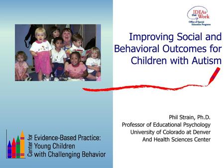 Improving Social and Behavioral Outcomes for Children with Autism