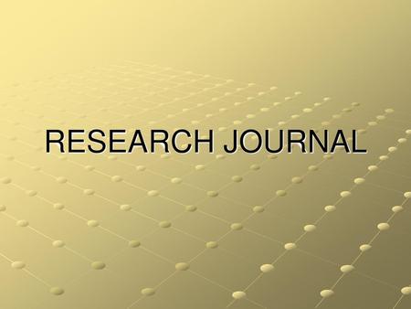 RESEARCH JOURNAL.