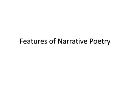 Features of Narrative Poetry