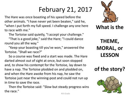 February 21, 2017 What is the THEME, MORAL, or LESSON of the story?