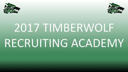 2017 TIMBERWOLF RECRUITING ACADEMY