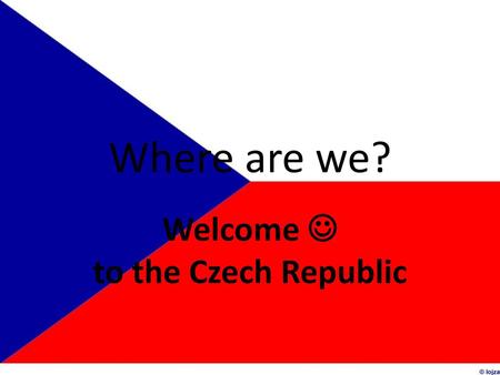 Welcome  to the Czech Republic