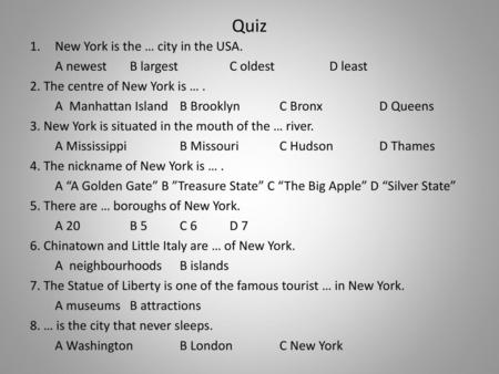 Quiz New York is the … city in the USA.