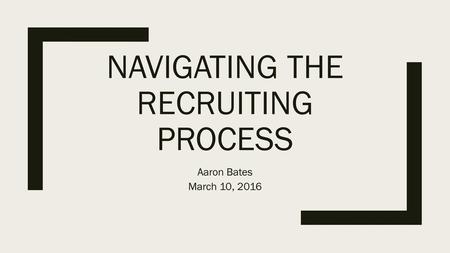 Navigating the Recruiting Process