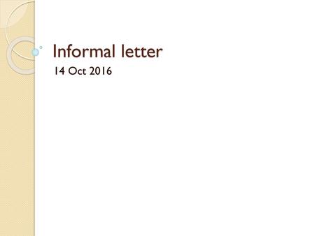 Informal letter 14 Oct 2016.