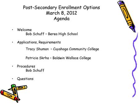 Post-Secondary Enrollment Options March 8, 2012 Agenda