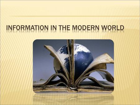 Information in the modern world