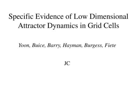 Specific Evidence of Low Dimensional Attractor Dynamics in Grid Cells