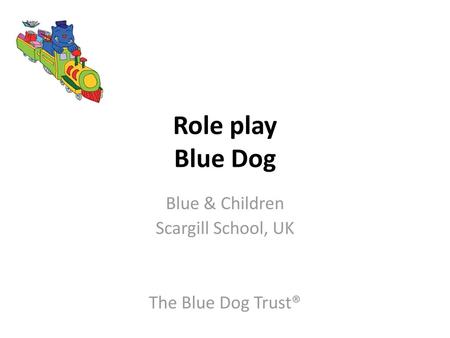 Blue & Children Scargill School, UK The Blue Dog Trust®