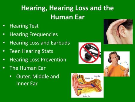 Hearing, Hearing Loss and the Human Ear