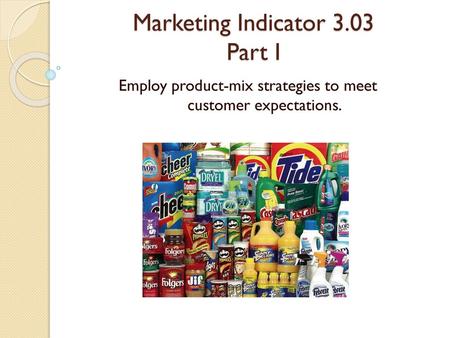 Marketing Indicator 3.03 Part I