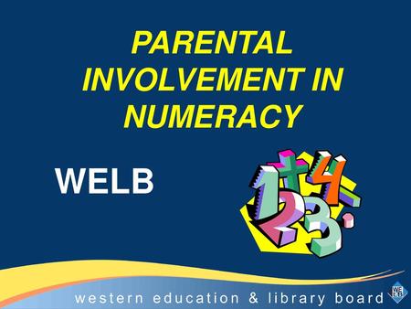 PARENTAL INVOLVEMENT IN NUMERACY