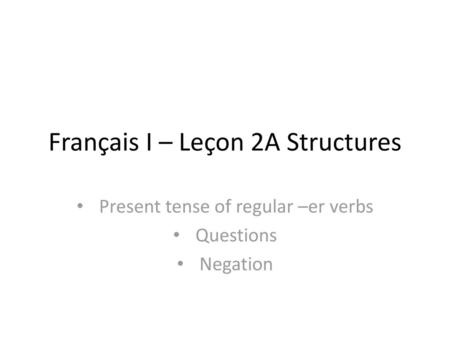 Français I – Leçon 2A Structures