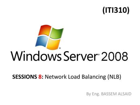 (ITI310) SESSIONS 8: Network Load Balancing (NLB)