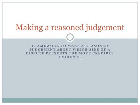 Making a reasoned judgement